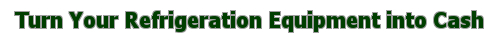 Turn your refrigeration equipment into cash